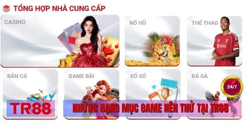 Những hạng mục game nên thử tại TR88